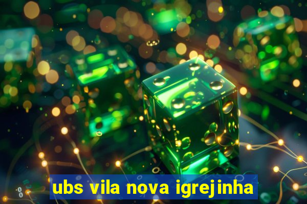 ubs vila nova igrejinha